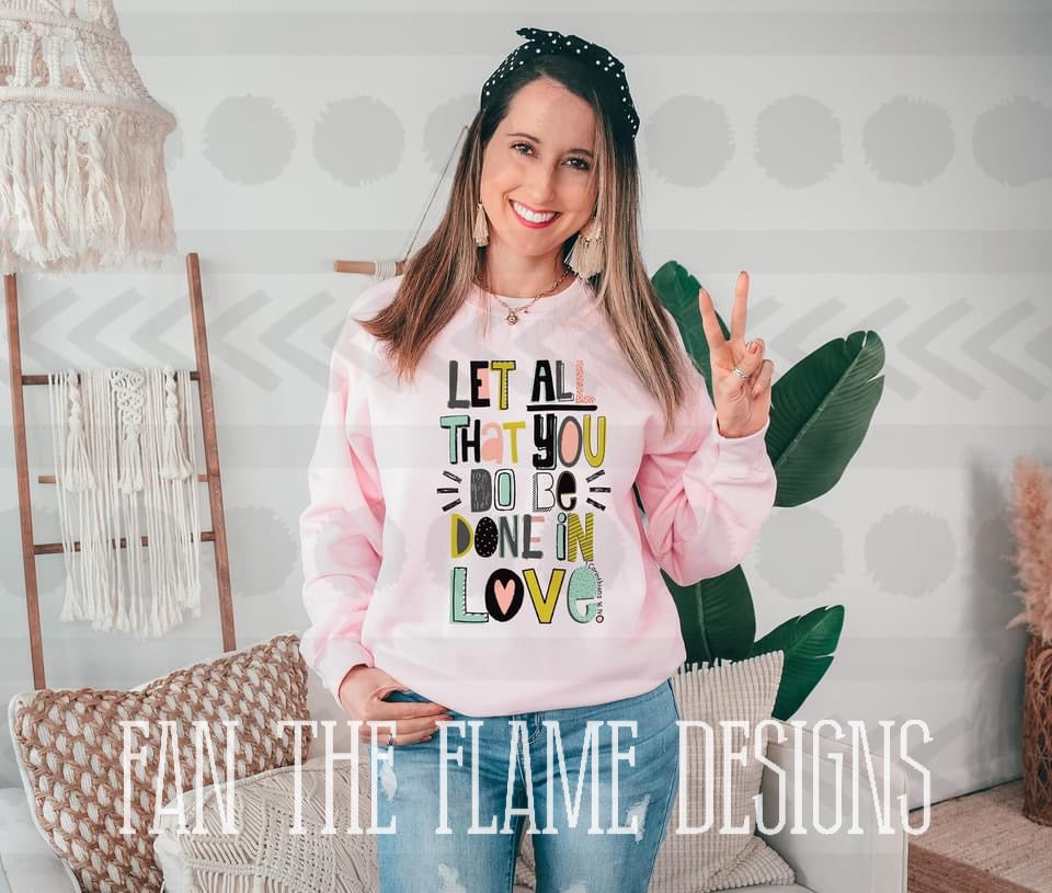 Let all that you do be done in love doodle tee/sweatshirt