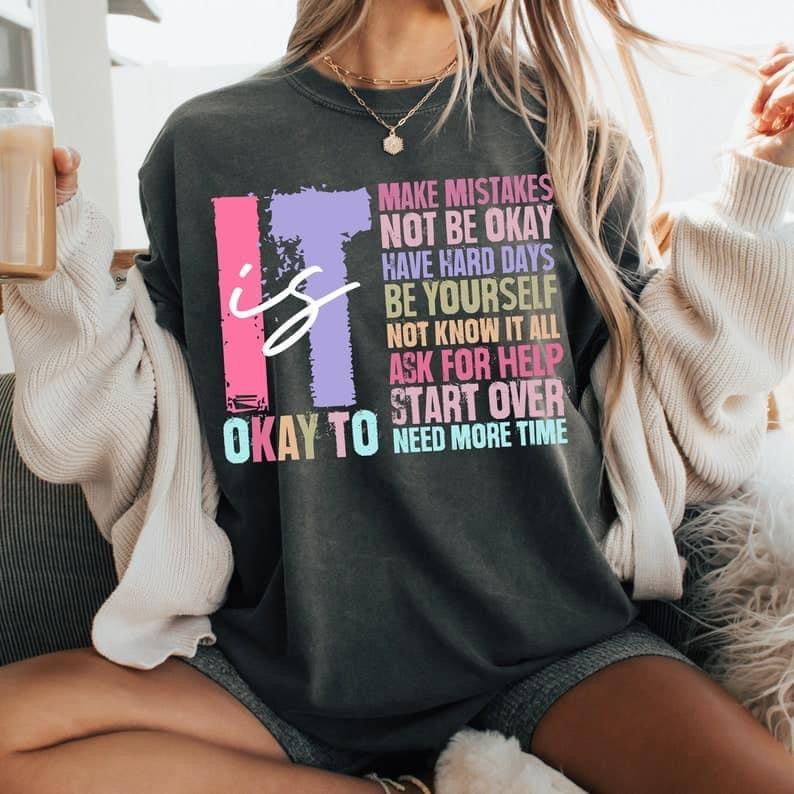 It is okay to make mistakes not be okay tee/sweatshirt