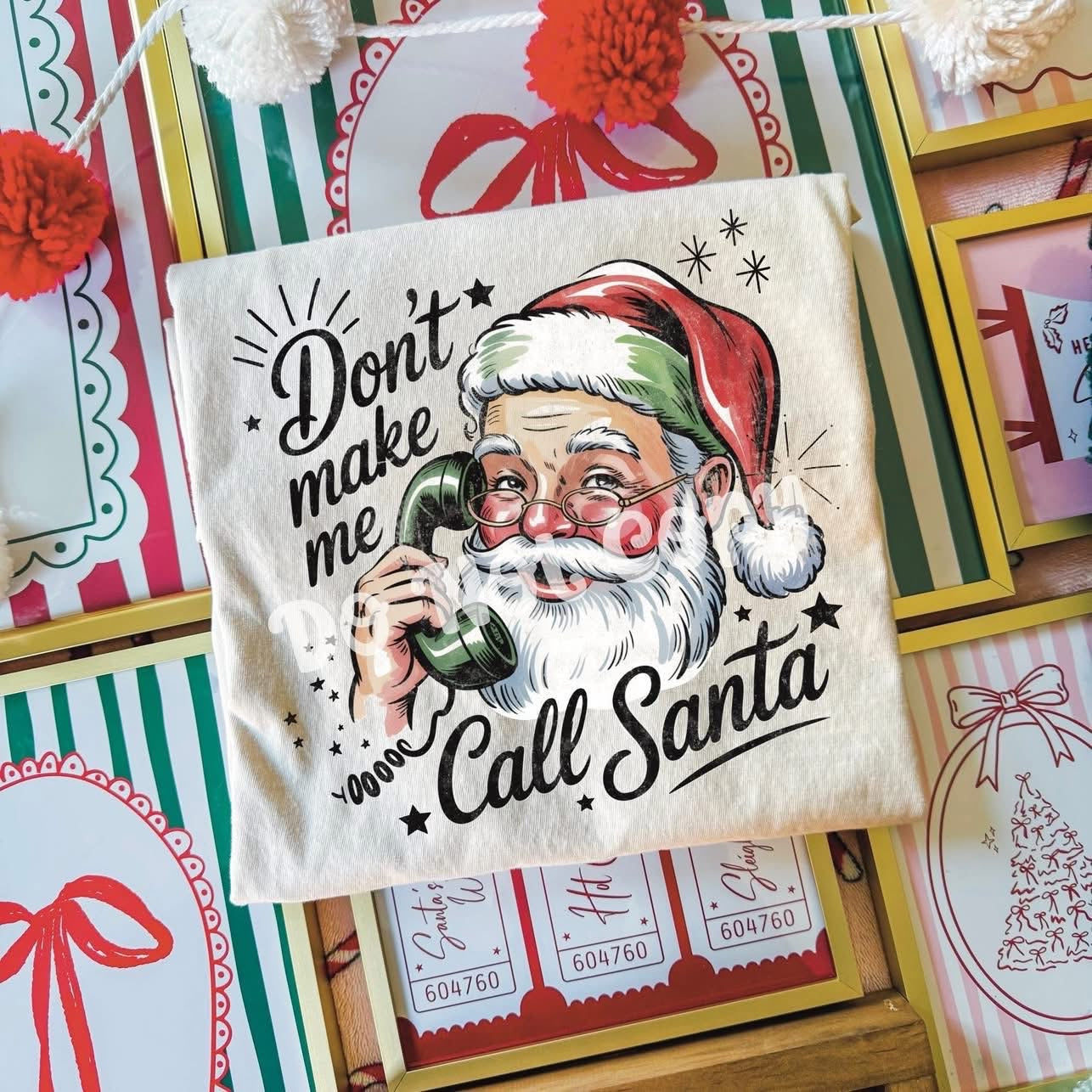 Don’t make me call Santa Short/Long/Sweatshirt