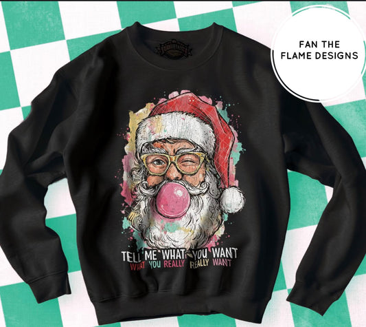 Tell me what you want, what you really really want Short/Long/Sweatshirt