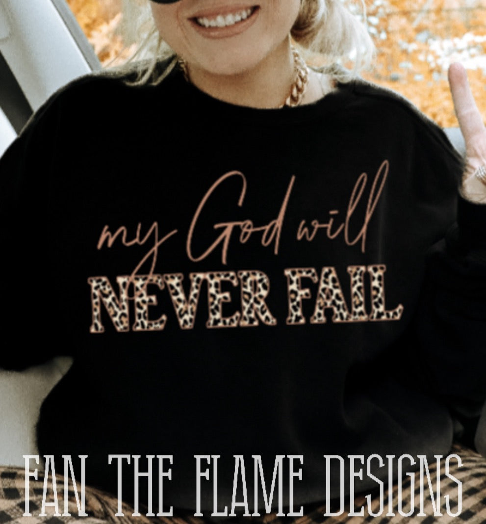 my God will never fail tee/sweatshirt