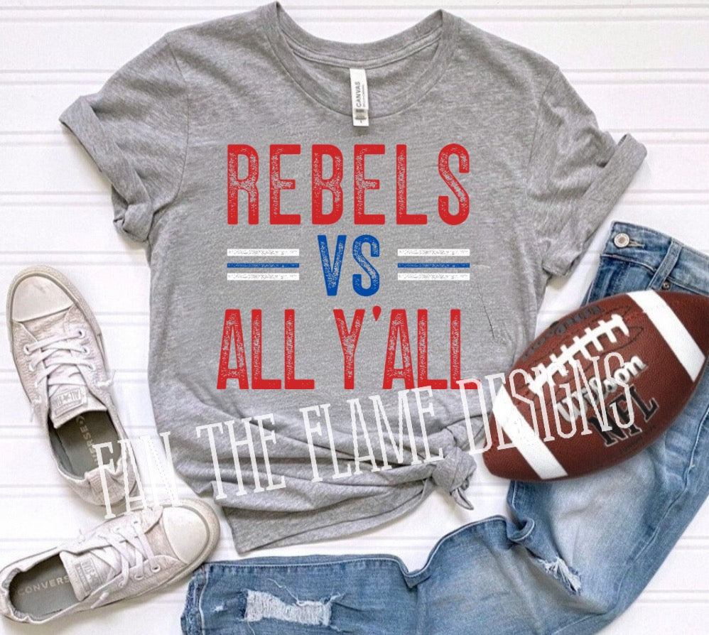 Rebels vs All Y’all tee/sweatshirt