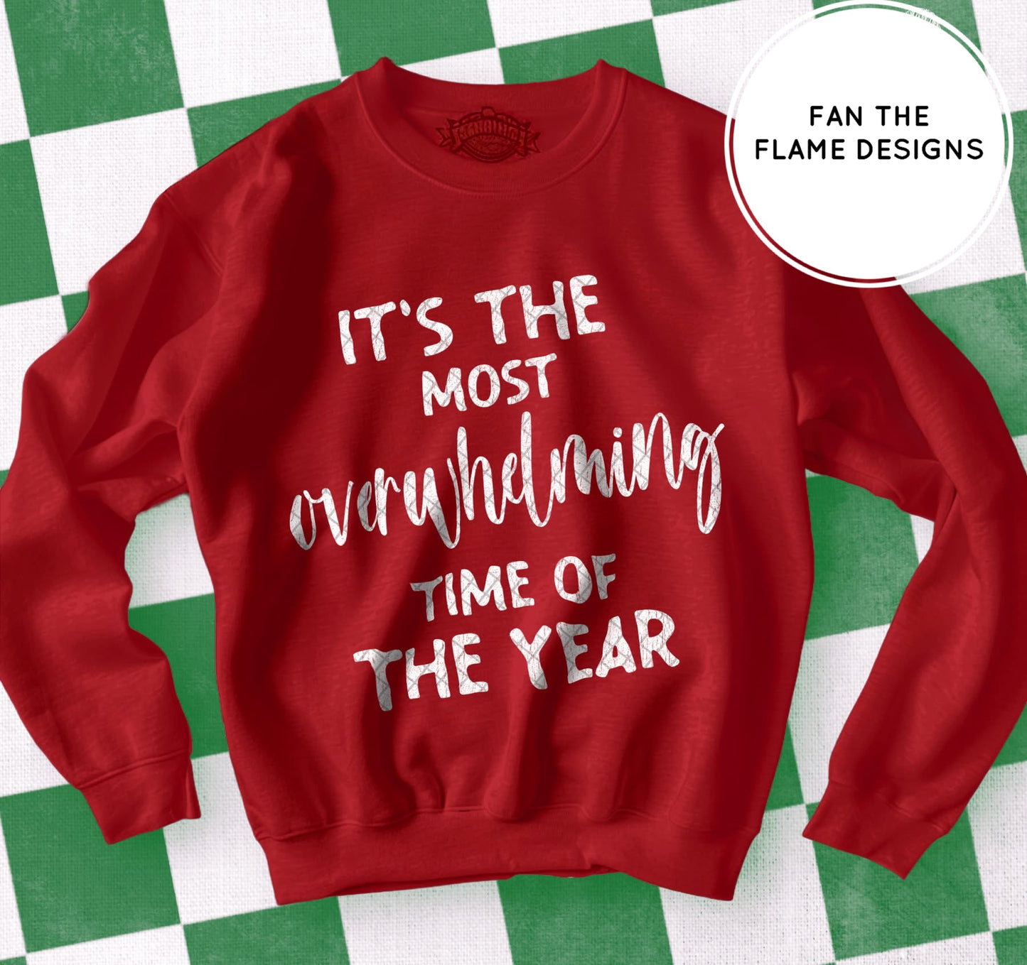 It’s the most overwhelming time of the year Short/Long/Sweatshirt