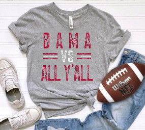 Bama vs. All Y’all tee/sweatshirt