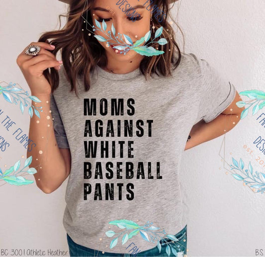 Moms against white Baseball pants Tee